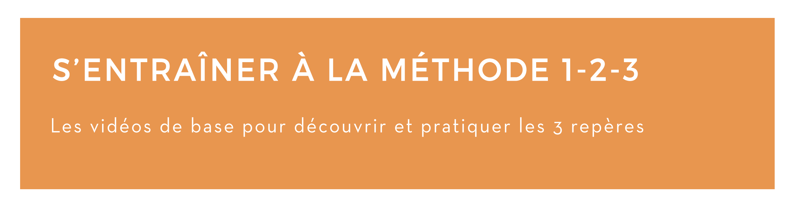 S’entraîner à la méthode 1-2-3